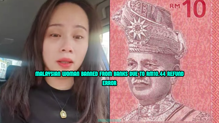 M’sian Woman Says RM10.44 Refund Mistake Got Her Banned from Banks