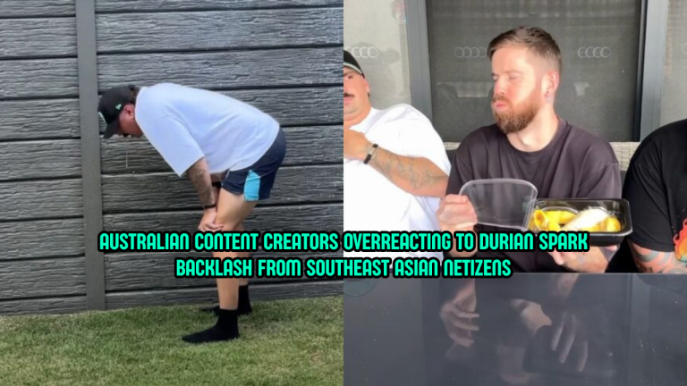 Australian Influencers Slam Durian, Netizens Say “Too Over”