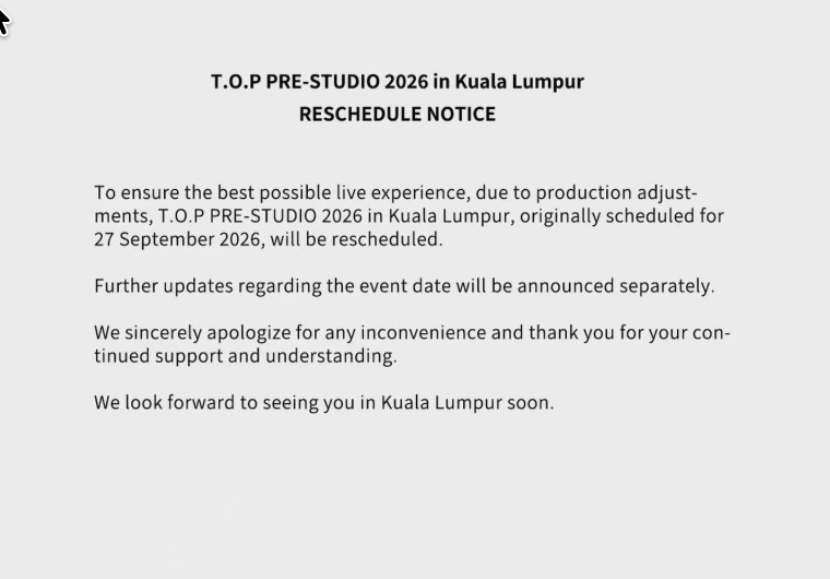 T.O.P PRE-STUDIO 2026 Kuala Lumpur fan meeting postponed to a later date.